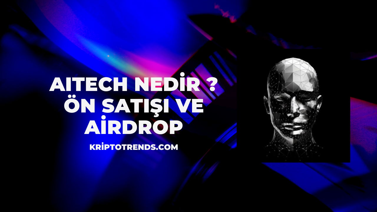 AiTech nedir (AITECH) ? 20.000$ Değerinde Airdrop