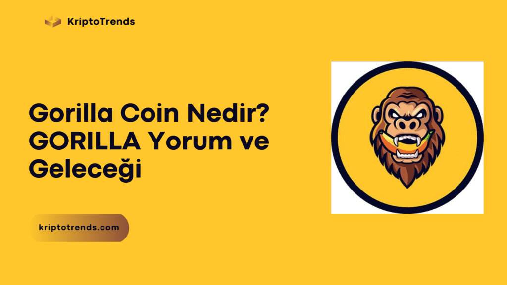 Gorilla Coin Nedir? GORILLA Yorum ve Geleceği
