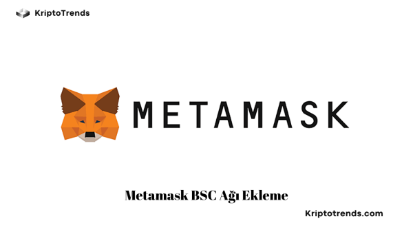Metamask BSC Ağı Ekleme